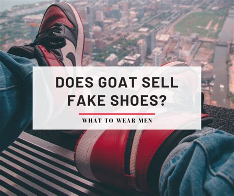 does goat have fake shoes|where is goat verification located.